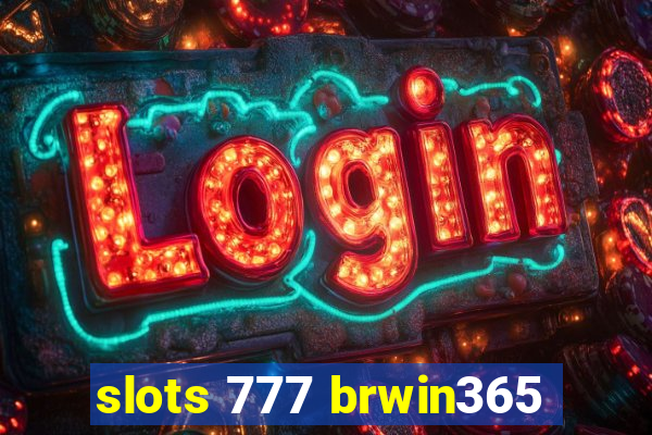 slots 777 brwin365
